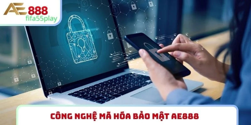 Công nghệ mã hóa bảo mật AE888