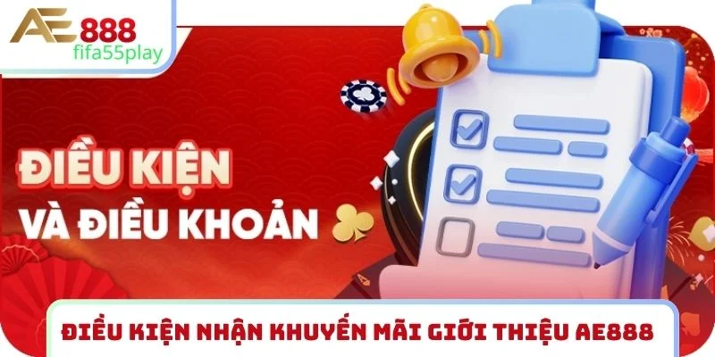 Điều kiện nhận khuyến mãi giới thiệu AE888